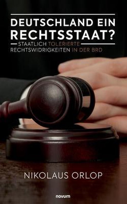 Deutschland ein Rechtsstaat?, Nikolaus Orlop | 9783991076940 | Boeken