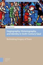 Social Worlds of Late Antiquity and the Early Middle Ages- Hagiography, Historiography, and Identity in Sixth-Century Gaul