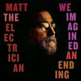 Matt The Electrician - We Imagined An Ending (CD)