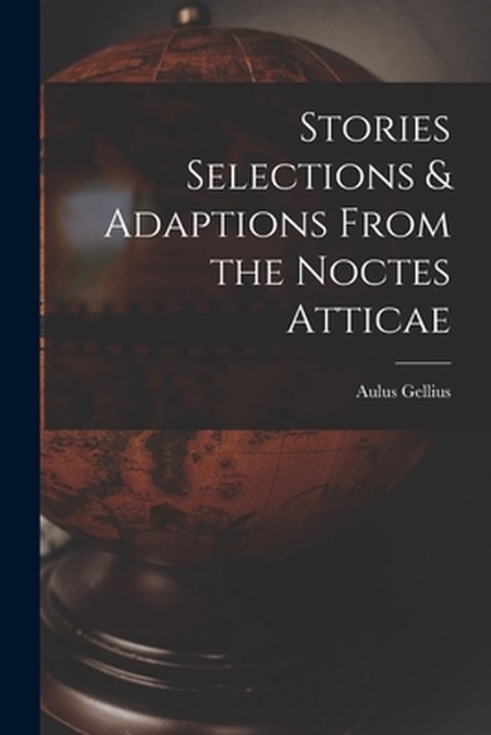Foto: Stories selections adaptions from the noctes atticae