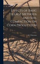 Effects of Basic Tillage Methods and Soil Compaction on Corn Production