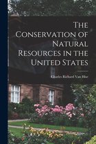 The Conservation of Natural Resources in the United States
