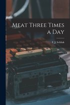 Meat Three Times a Day