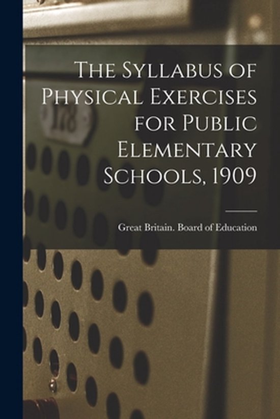 The Syllabus of Physical Exercises for Public Elementary Sch ... - cover