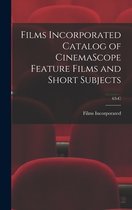 Films Incorporated Catalog of CinemaScope Feature Films and Short Subjects; 63-C