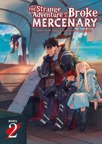 The Strange Adventure of a Broke Mercenary (Light Novel)-The Strange Adventure of a Broke Mercenary (Light Novel) Vol. 2