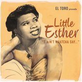 Little Esther - T'ain't Whatcha Say... (7" Vinyl Single)