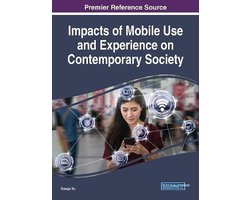 Impacts of Mobile Use and Experience on Contemporary Society