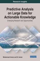 Predictive Analysis on Large Data for Actionable Knowledge