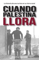 Cuando Palestina Llora