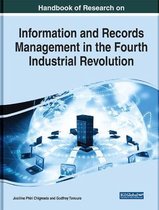 Handbook of Research on Information and Records Management in the Fourth Industrial Revolution