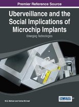 Uberveillance and the Social Implications of Microchip Implants