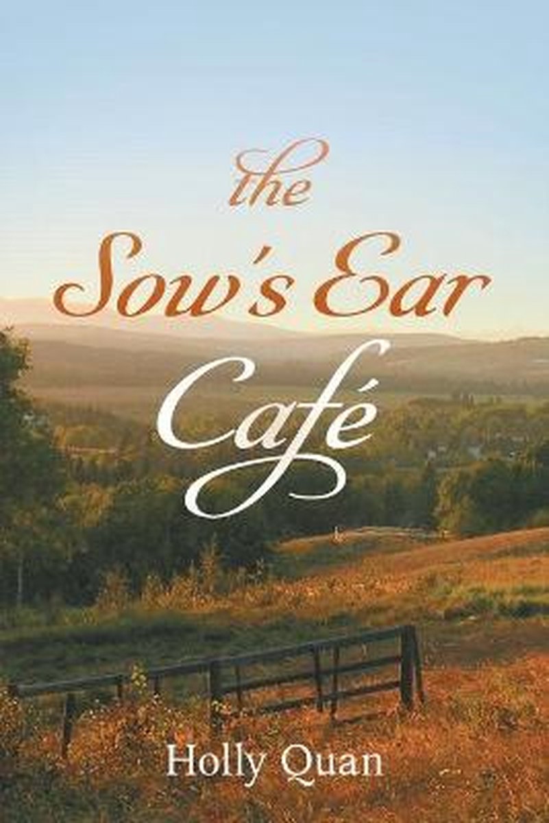 The Sow's Ear Café - Holly Quan