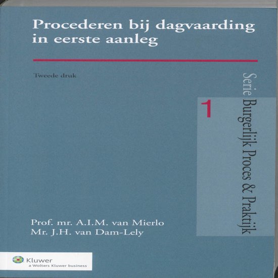 Burgerlijk Proces & Praktijk 1 - Procederen bij dagvaarding in eerste aanleg