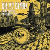 Die My Demon - Same World, Different Eyes (7" Vinyl Single)
