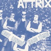 Attrix - Lost Lenore/Hard Times (7" Vinyl Single)