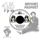 Michael Prophet - Hold On To What You Got (7" Vinyl Single)