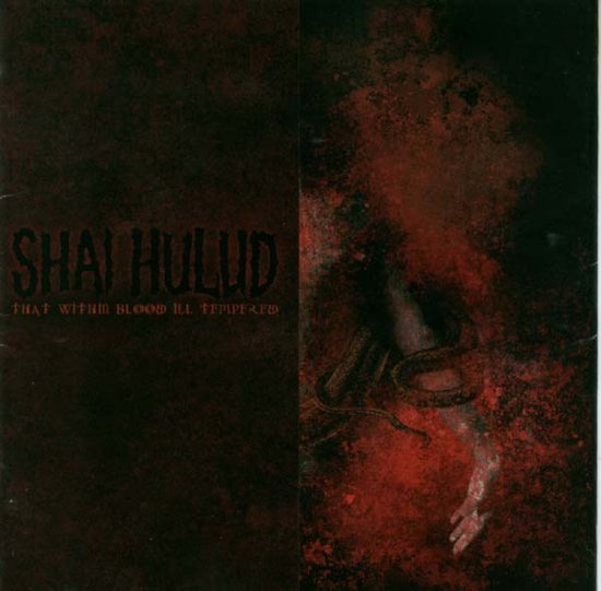 SHAI HULUD THAT WITHIN BLOOD ILL TEMPERED albumcover met rode spetters en een slang om een arm.