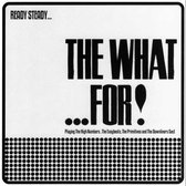 The What... For! - Ready Steady... (7" Vinyl Single)
