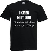 Grappig T-shirt - Maat 4XL - ik ben niet oud - Hetkadoshoppie