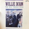 Willie Dixon: The Big Three Trio