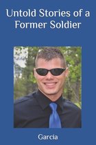 Untold Stories of a Former Soldier