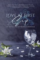 Love at First Sip: An Anthology of Recipes and Romance