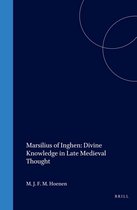 Studies in the History of Christian Traditions- Marsilius of Inghen: Divine Knowledge in Late Medieval Thought