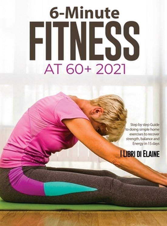 6-Minute Fitness at 60+ 2021 - cover