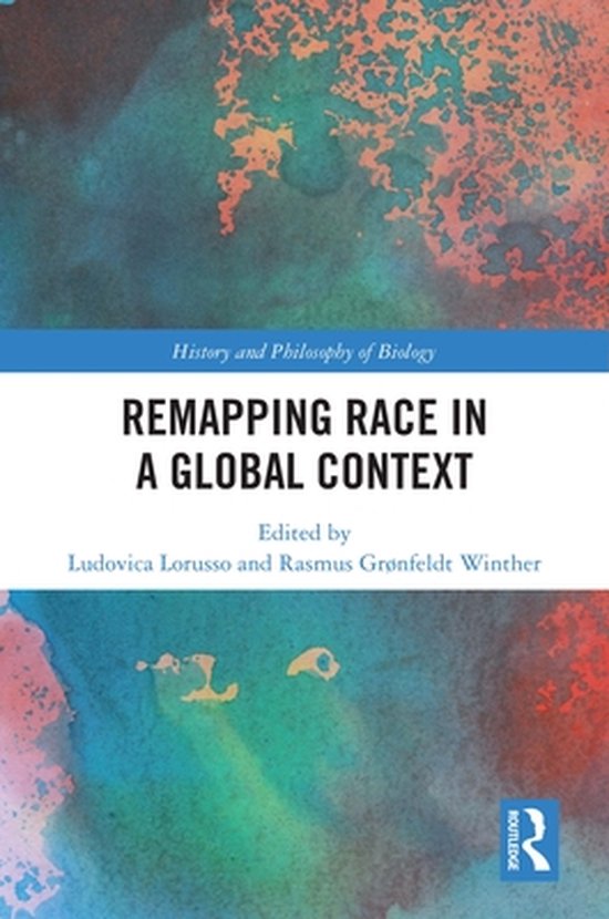 History and Philosophy of Biology - Remapping Race in a Glob ... - cover