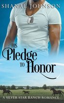 A Silver Star Ranch Romance- His Pledge to Honor