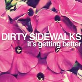 Dirty Sidewalks - It's Getting Better (7" Vinyl Single)