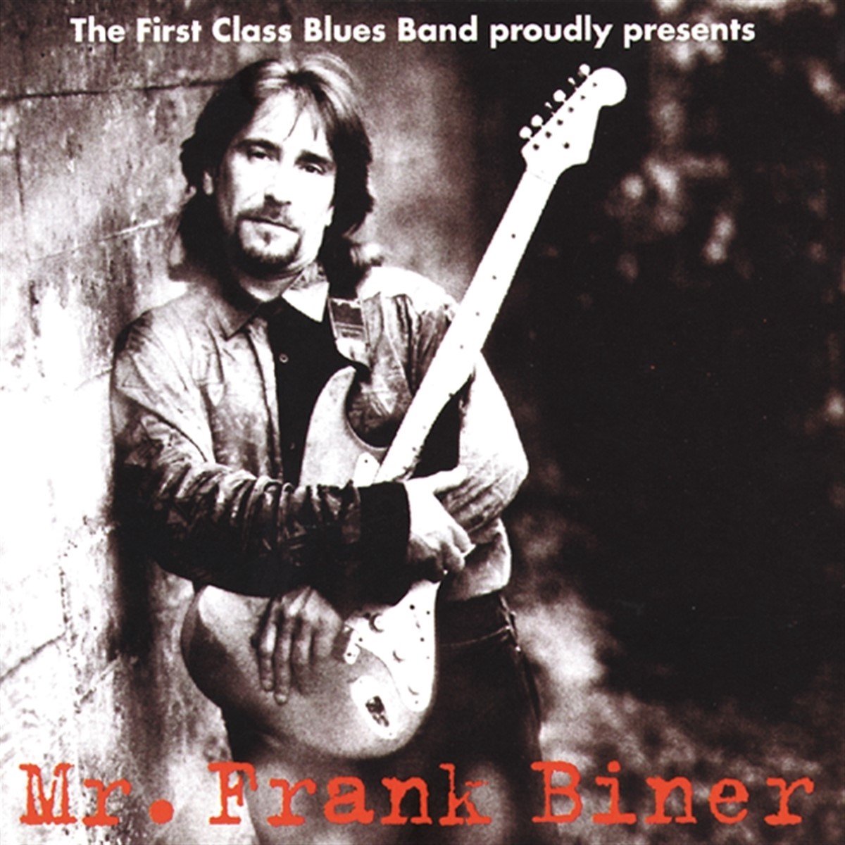 The First Class Bluesband - The First Class Blues Band Proudly Presents Mr. Frank Biner (CD)