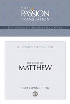 Passionate Life Bible Study- Tpt the Book of Matthew