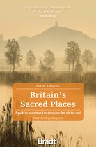 Bradt Britain's Sacred Places (Slow Travel)