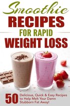 Smoothie Recipes for Rapid Weight Loss