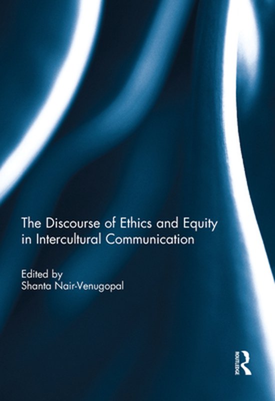 The Discourse of Ethics and Equity in Intercultural Communic ... - cover