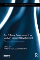 Routledge Studies in Low Carbon Development - The Political Economy of Low Carbon Resilient Development
