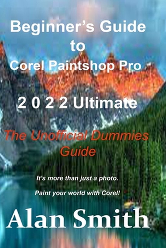 Beginner's Guide to Corel Pro 2022 Ultimate, Alan Smith