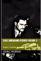 ECOLE AMERICAINE D'ECHECS volume 3