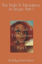 The Trials & Tribulations of Sevyn