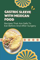 Gastric Sleeve With Mexican Food