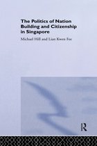 Politics of Nation Building and Citizenship in Singapore