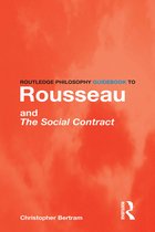 Routledge Philosophy GuideBooks - Routledge Philosophy GuideBook to Rousseau and the Social Contract