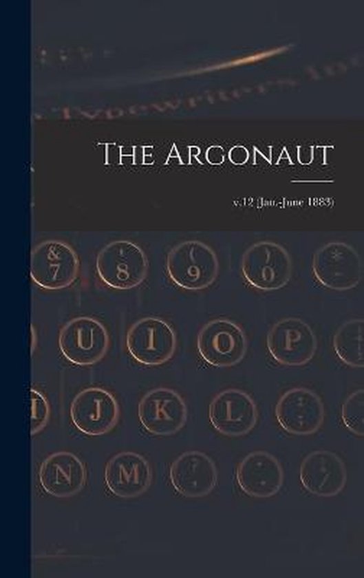 The Argonaut; v.12 (Jan.-June 1883) - cover