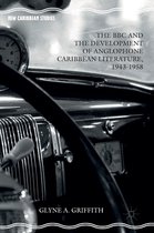 The BBC and the Development of Anglophone Caribbean Literature 1943 1958