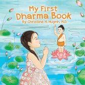 Bringing the Buddha's Teachings Into Practice- My First Dharma Book