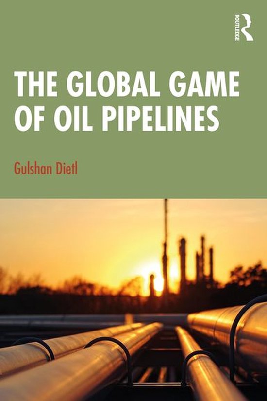 The Global Game of Oil Pipelines - cover