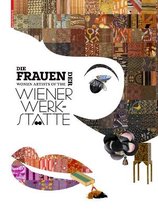 Die Frauen der Wiener Werkstatte / Women Artists of the Wiener Werkstatte