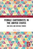 Routledge Studies in Gender, Sexuality, and Comics - Female Cartoonists in the United States